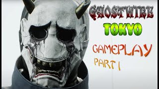 GHOSTWIRE Tokyo gameplay part 1#ghost #ghostwiretokyo #tokyo #gameplay #ghoststories #gaming