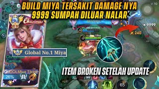 BUILD MIYA DAMAGE 9999 GILA BANGET INI DILUAR NALAR! | TOP GLOBAL 1 MIYA - MLBB