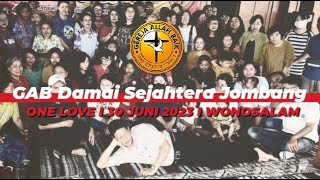 GAB Damai Sejahtera Jombang l Family Gathering ONE LOVE I Duran Duren Wonosalam l 30 Juni 2023