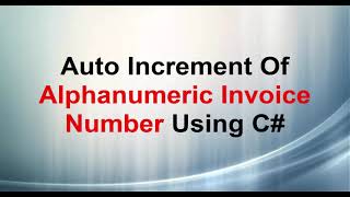 Auto Increment Of Alphanumeric Invoice Number Using C#