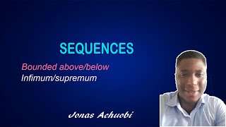 1-Sequences |bounded above |bounded below|infimum|supremum