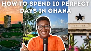 How To Spend 10 Days In Ghana | Best Way To Enjoy Ghana For First Timers | Ghana Travel Guide