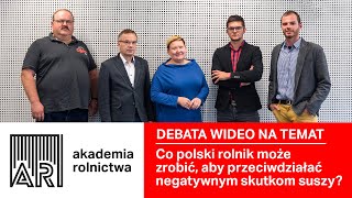 Akademia Rolnictwa #5 || Jak przeciwdziałać skutkom suszy w rolnictwie? || WIDEO