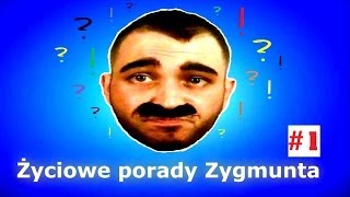 "Życiowe porady Zygmunta" #1 -Lodzik,niechciane ojcostwo i małe przyrodzenie