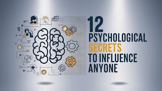 12 Psychological Secrets to Influence Anyone