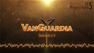 04 "Quererte a tí - El mundo - Para siempre" VanGuardia Quinto CD