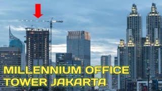 The Millennium Offices Tower Jakarta, Mulai Tahap Pemasangan Kaca, Finishing!!!