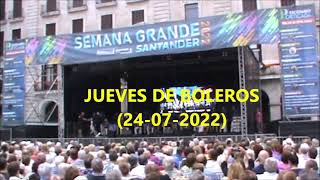 "Jueves de Boleros", de Semana Grande 2022 (Concierto completo)