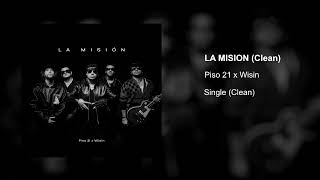 Piso 21 x Wisin - La Mision (Clean Version)