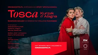 OPERA W KINIE • Aleksandra Kurzak i Roberto Alagna w „Tosce” z Opery Wrocławskiej [zwiastun dłuższy]