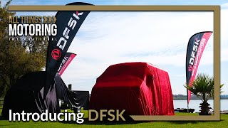 Introducing DFSK! | ALL THINGS MOTORING