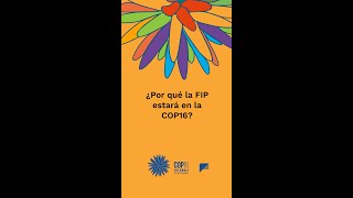 ¿Por qué la FIP estará en la COP16?