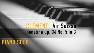 CLEMENTI _ Air Suisse |  Sonatina Op. 36 No. 5 in G