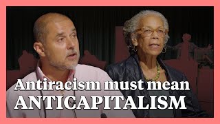 What is Antiracism? | Ruth Wilson Gilmore and Arun Kundnani