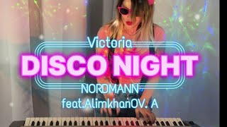 DISCO NIGHT VIDEOCLIP - Victoria Nordmann feat.AlimkhanOV A.