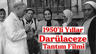 1950'li Yıllar Darülaceze / Darülaceze'nin Anlatıldığı Tanıtım Filmi