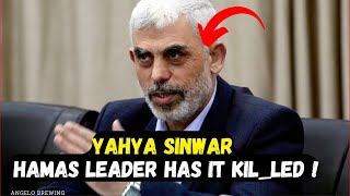 Yahya Sinwar Hamas leader has it kil_led !