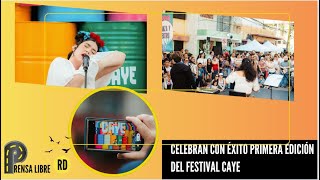 CELEBRAN CON ÉXITO PRIMERA EDICIÓN DEL FESTIVAL CAYE