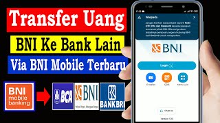 cara transfer uang lewat mobile banking bni ke bank lain terbaru