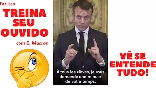 #Treine o ouvido# Macron parle aux élèves. Aprender francês