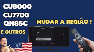 Como mudar a região da tv SAMSUNG CU8000 CU7700 QN85C CU7000 E OUTRAS