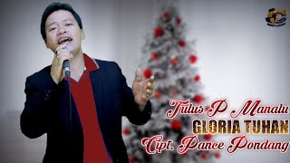 Lagu Natal | Gloria Tuhan - Tulus Manalu | Cipt. Pance Pondang #christmassongs