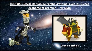 [DOFUS succès] Arche d'otomaï avec les succès économe et premier !