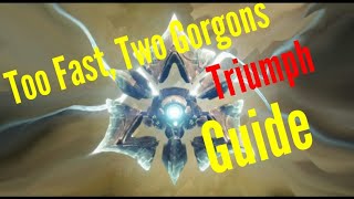 Too Fast, Two Gorgons Triumph Guide (Destiny 2 VoG) 2021