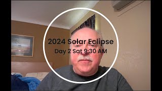 2024 04 06 Eclipse Day 2 AM