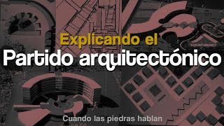 Explicando el Partido Arquitectónico sin confusiones