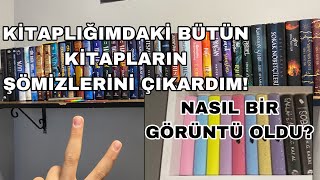 Kitaplığımdaki Bütün Kitapların Şömizlerini Çıkardım • Nasıl Bir Görüntü Oldu?