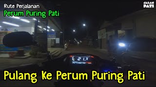 Pulang Ke Perum Puring Pati