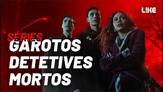 SÉRIES | GAROTOS DETETIVES MORTOS