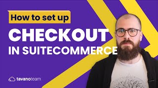 How to set up Checkout in SuiteCommerce - Unlocking SuiteCommerce