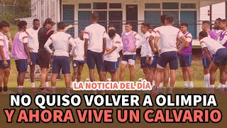 Noticia del día | No quiso volver a Olimpia y ahora vive un calvario