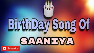 HAPPY BIRTHDAY SAANIYA / HBDSAANIYA / BIRTHDAYSONGWITHNAME