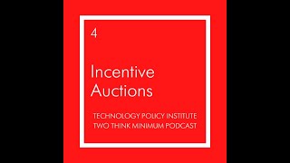 Two Think Minimum Ep 4: Incentive Auctions