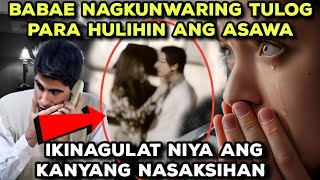 BABAE NAGKUNWARING TULOG PARA HULIHIN ANG ASAWA, IKINAGULAT NIYA KANYANG NASAKSIHAN