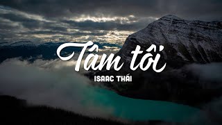 Tâm Tôi (1 tiếng) - Isaac Thái | MV Lyrics | Nhạc Thánh Ca Mới Nhất 2023