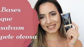 Melhores bases para pele oleosa #10AmandaTodoDia