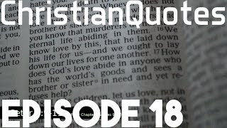 ChristianQuotes Episode 18 - 1 John 3:15-17