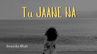 "Tu Jaane Na" ........