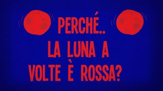 Perché la luna a volte è rossa?