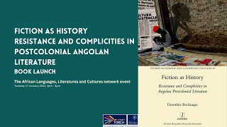 Book Launch | Fiction as History. Resistance and Complicities in Postcolonial Angolan Literature