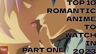 Top 10 Romantic Anime || 2023 || Part 1