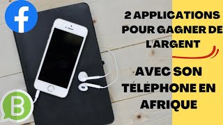 2 APPLICATIONS POUR GAGNER DE L' ARGENT AVEC SON TÉLÉPHONE PORTABLE EN AFRIQUE