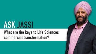 What are the keys to Life Sciences commercial transformation?