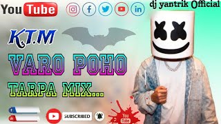 K.T.M VARO POHO _ TARPA MIX MUSIC 🎵🎶_@DJYANTRIK OFFICE #tarpa #tarpasong