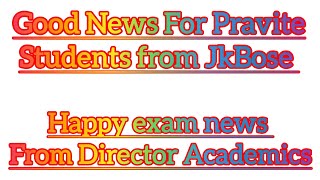 JKBOSE Good News For Pravite/Bi-Annual Students Related To Exams,1 year Will not Be Wasted Now