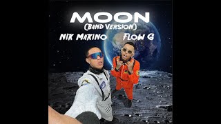 Moon (Band Version) - Nik Makino Ft. Flow G